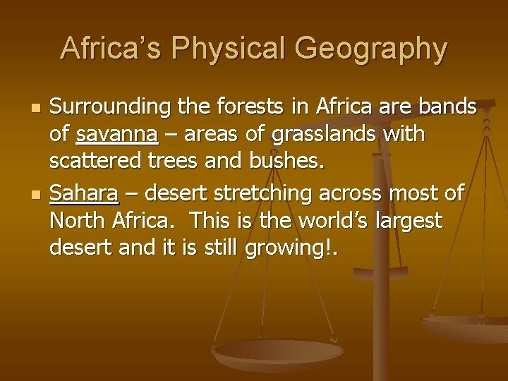 Africa’s Physical Geography n n Surrounding the forests in Africa are bands of savanna