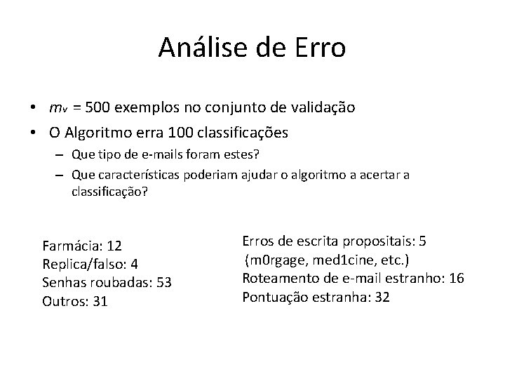 Análise de Erro • mv = 500 exemplos no conjunto de validação • O