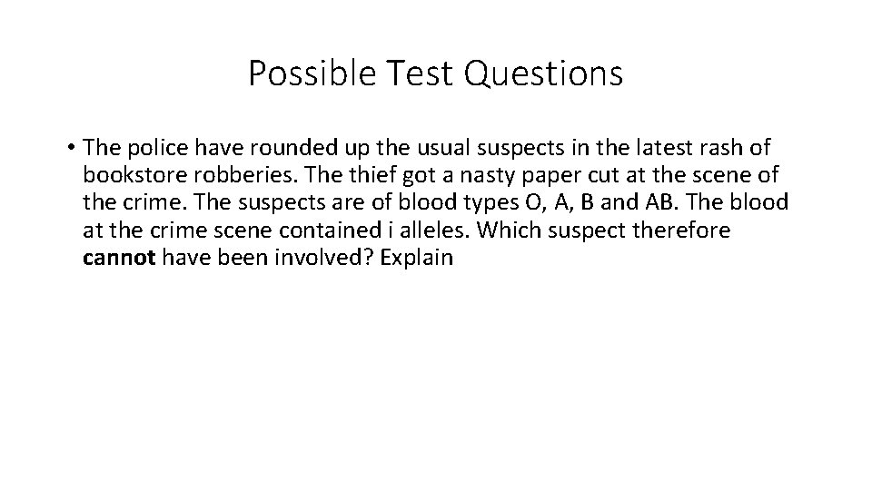 Possible Test Questions • The police have rounded up the usual suspects in the Possible Test Questions • The police have rounded up the usual suspects in the