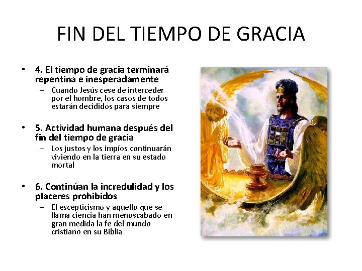 FIN DEL TIEMPO DE GRACIA • 4. El tiempo de gracia terminará repentina e