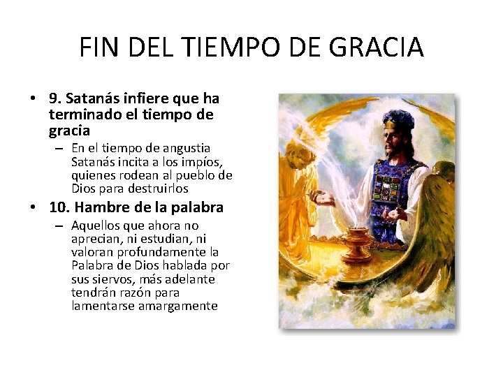 FIN DEL TIEMPO DE GRACIA • 9. Satanás infiere que ha terminado el tiempo