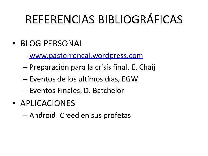 REFERENCIAS BIBLIOGRÁFICAS • BLOG PERSONAL – www. pastorroncal. wordpress. com – Preparación para la