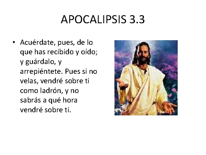 APOCALIPSIS 3. 3 • Acuérdate, pues, de lo que has recibido y oído; y