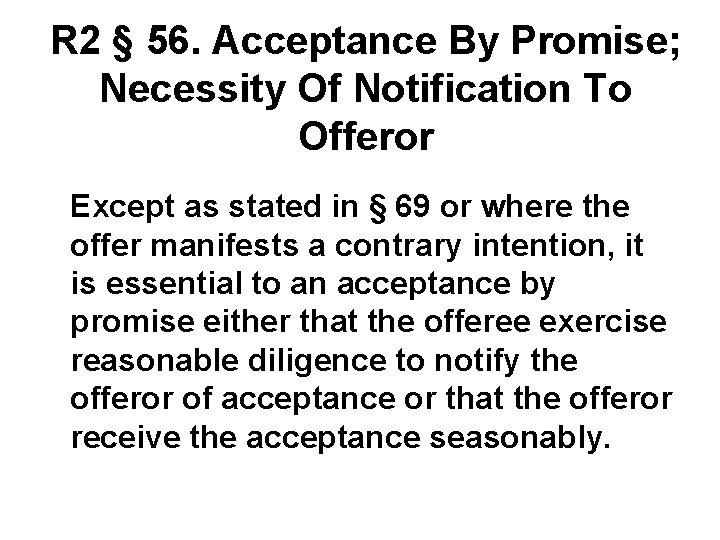 R 2 § 56. Acceptance By Promise; Necessity Of Notification To Offeror Except as R 2 § 56. Acceptance By Promise; Necessity Of Notification To Offeror Except as