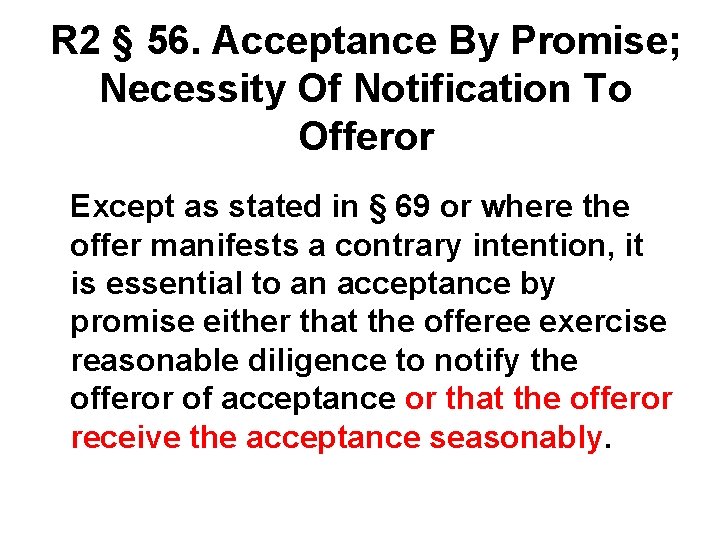 R 2 § 56. Acceptance By Promise; Necessity Of Notification To Offeror Except as R 2 § 56. Acceptance By Promise; Necessity Of Notification To Offeror Except as