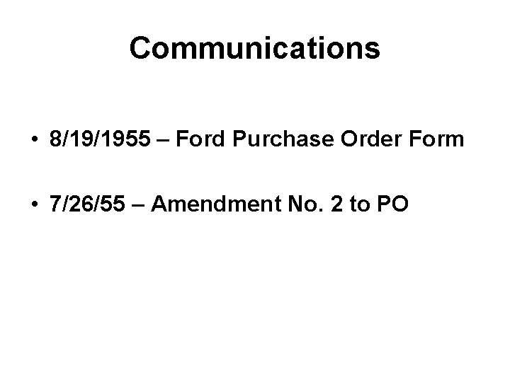 Communications • 8/19/1955 – Ford Purchase Order Form • 7/26/55 – Amendment No. 2 Communications • 8/19/1955 – Ford Purchase Order Form • 7/26/55 – Amendment No. 2