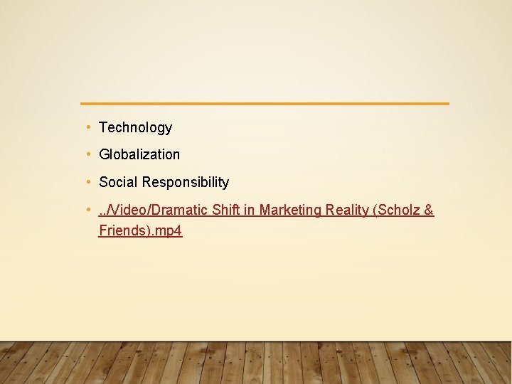  • Technology • Globalization • Social Responsibility • . . /Video/Dramatic Shift in