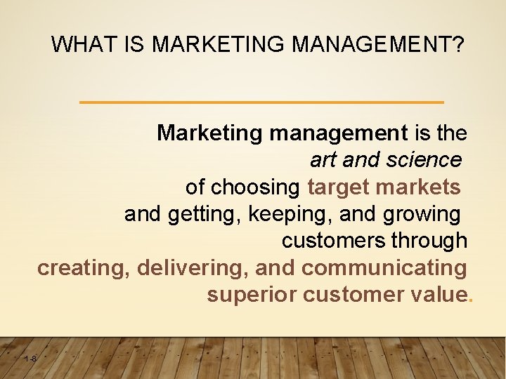 WHAT IS MARKETING MANAGEMENT? Marketing management is the art and science of choosing target