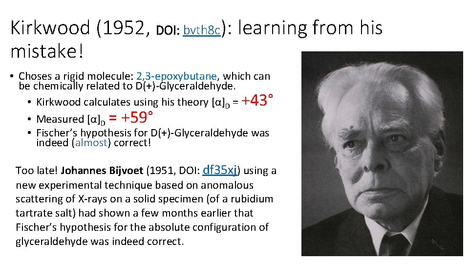Kirkwood (1952, DOI: bvth 8 c): learning from his mistake! • Choses a rigid
