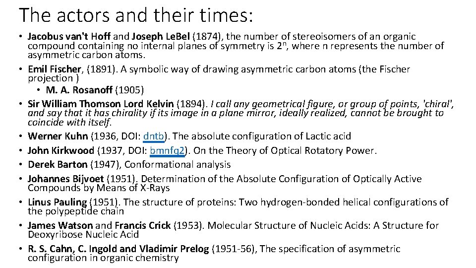 The actors and their times: • Jacobus van't Hoff and Joseph Le. Bel (1874),