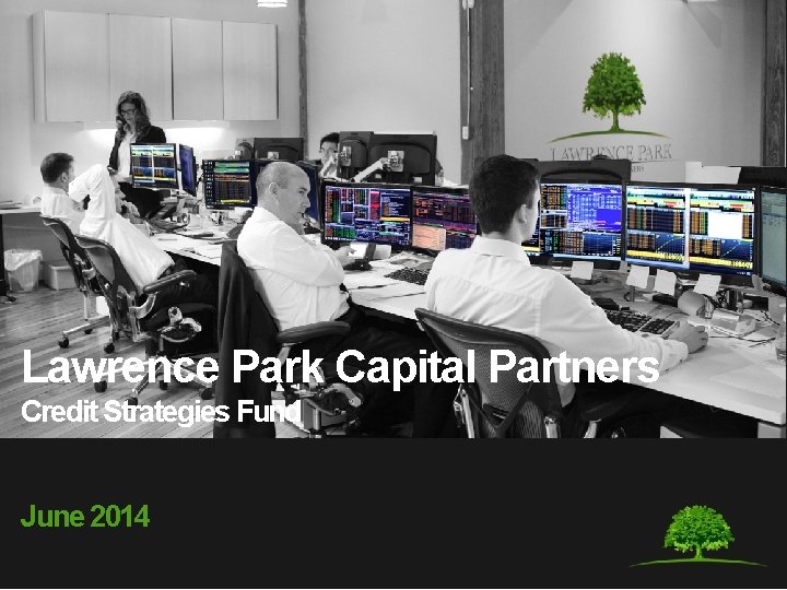 Lawrence Park Capital Partners Credit Strategies Fund June 2014 
