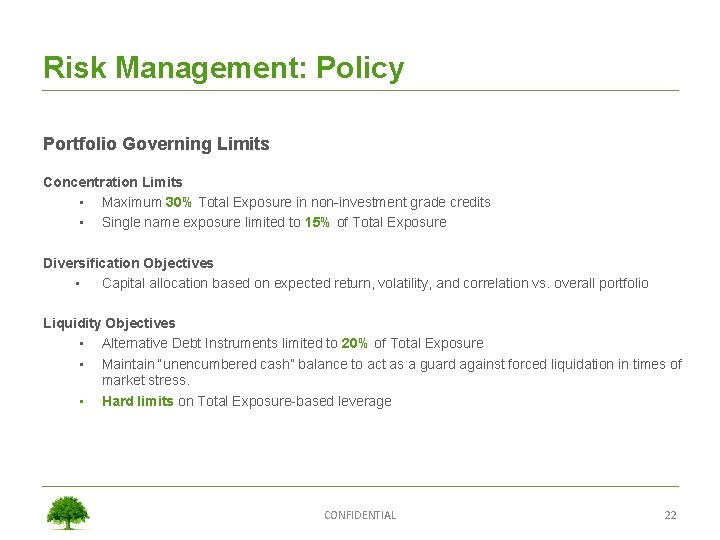 Risk Management: Policy Portfolio Governing Limits Concentration Limits • Maximum 30% Total Exposure in