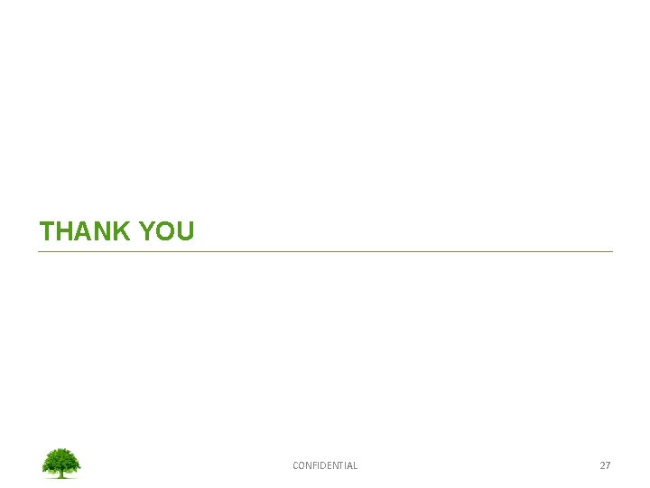 THANK YOU CONFIDENTIAL 27 