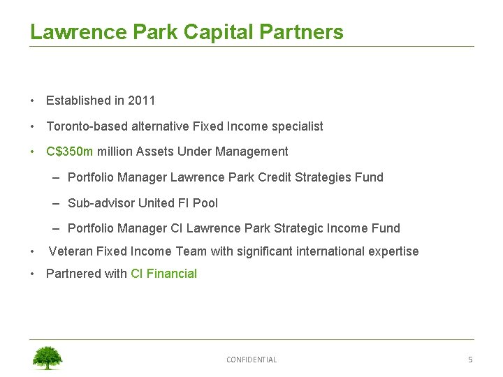 Lawrence Park Capital Partners • Established in 2011 • Toronto-based alternative Fixed Income specialist
