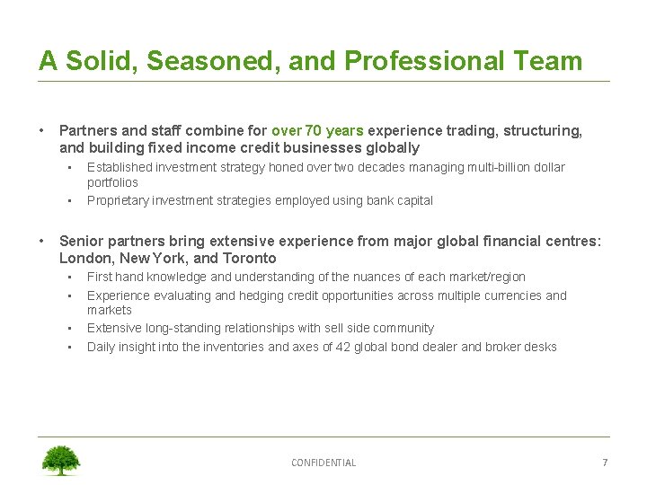 A Solid, Seasoned, and Professional Team • Partners and staff combine for over 70