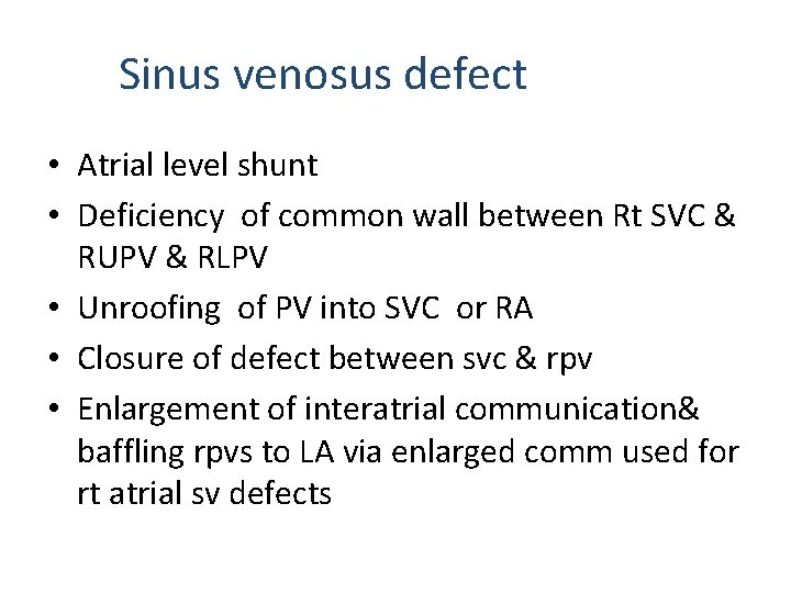 Sinus venosus defect • Atrial level shunt • Deficiency of common wall between Rt
