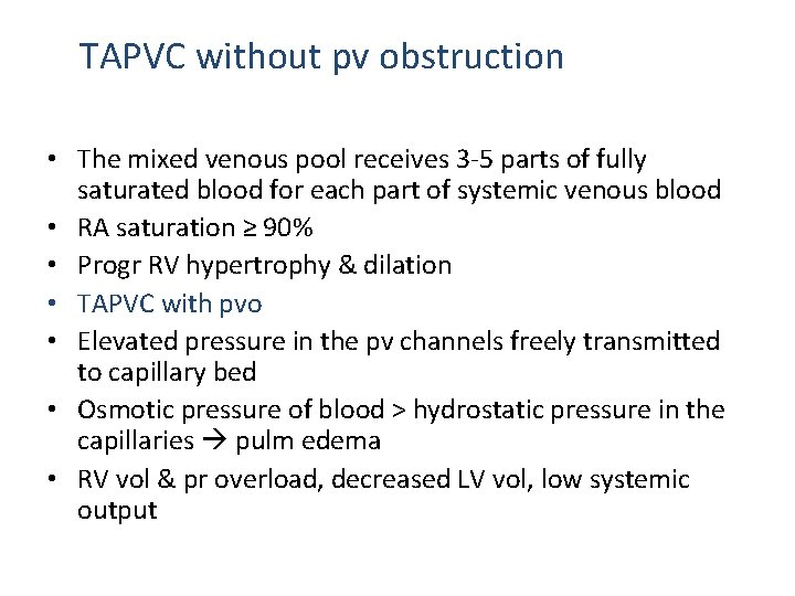 TAPVC without pv obstruction • The mixed venous pool receives 3 -5 parts of
