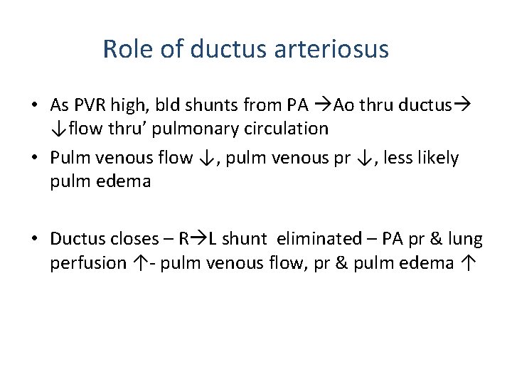 Role of ductus arteriosus • As PVR high, bld shunts from PA Ao thru