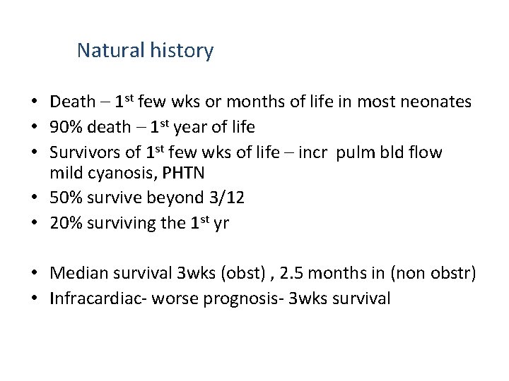 Natural history • Death – 1 st few wks or months of life in