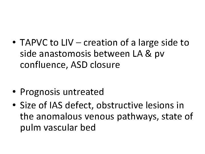  • TAPVC to LIV – creation of a large side to side anastomosis