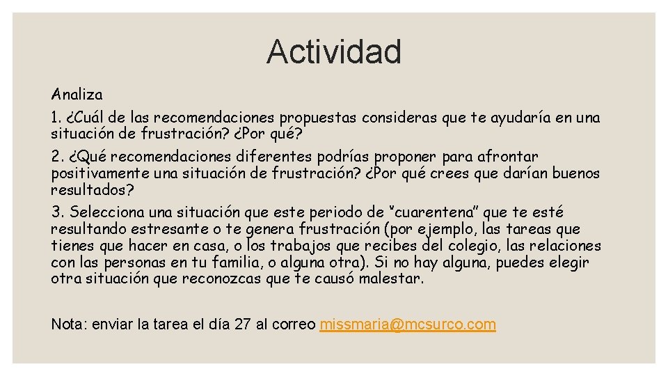 Actividad Analiza 1. ¿Cuál de las recomendaciones propuestas consideras que te ayudaría en una Actividad Analiza 1. ¿Cuál de las recomendaciones propuestas consideras que te ayudaría en una