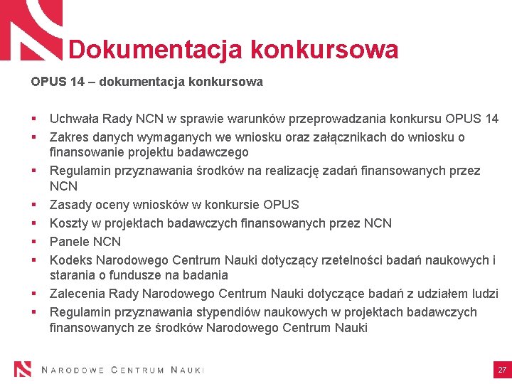 Dokumentacja konkursowa OPUS 14 – dokumentacja konkursowa § § § § § Uchwała Rady