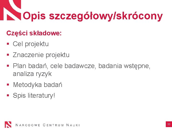 Opis szczegółowy/skrócony Części składowe: § Cel projektu § Znaczenie projektu § Plan badań, cele