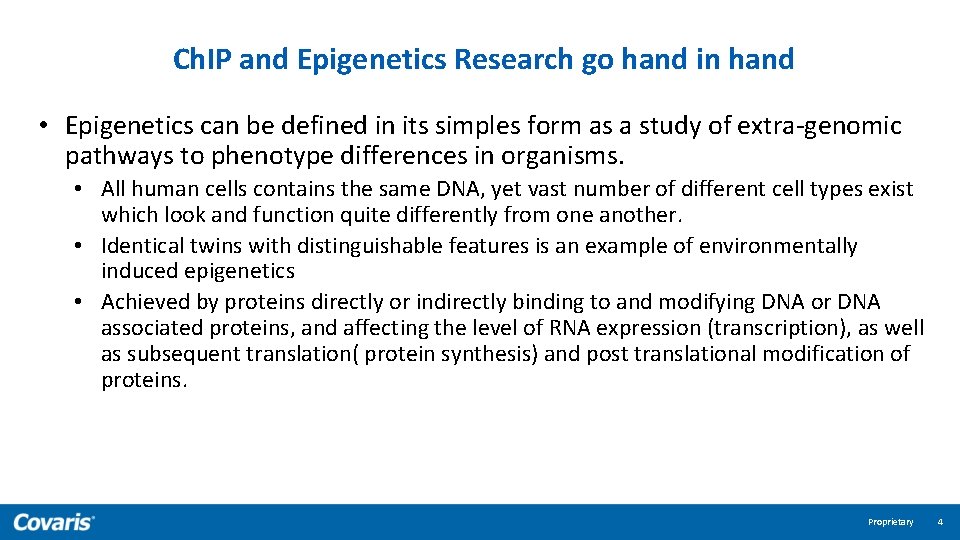 Ch. IP and Epigenetics Research go hand in hand • Epigenetics can be defined