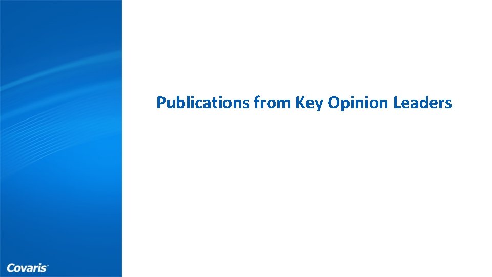 Publications from Key Opinion Leaders Proprietary 43 