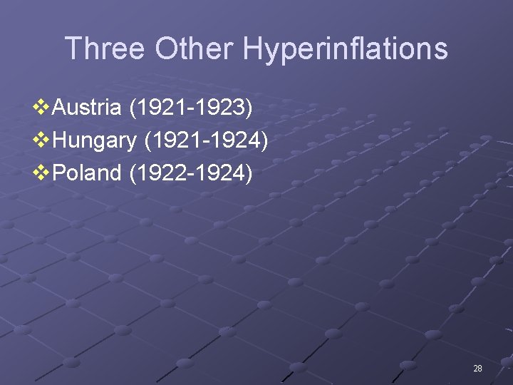 Three Other Hyperinflations v. Austria (1921 -1923) v. Hungary (1921 -1924) v. Poland (1922