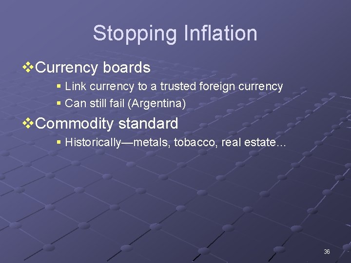 Stopping Inflation v. Currency boards § Link currency to a trusted foreign currency §