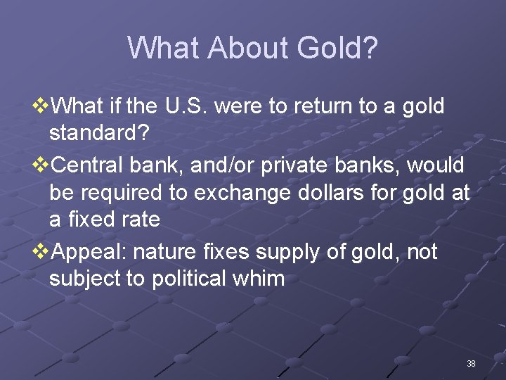 What About Gold? v. What if the U. S. were to return to a