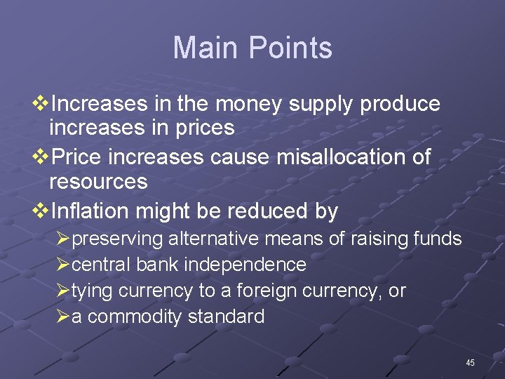 Main Points v. Increases in the money supply produce increases in prices v. Price