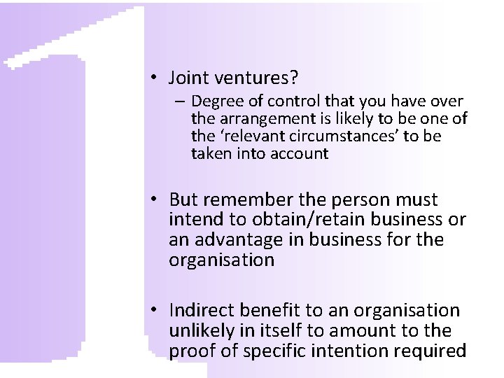 • Joint ventures? – Degree of control that you have over the arrangement • Joint ventures? – Degree of control that you have over the arrangement