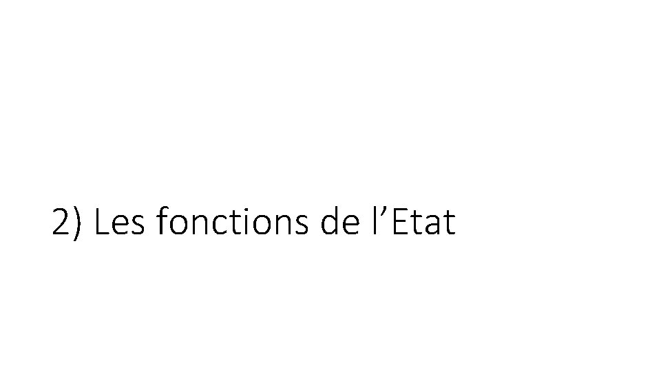 2) Les fonctions de l’Etat 