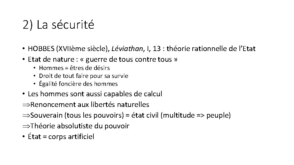 2) La sécurité • HOBBES (XVIIème siècle), Léviathan, I, 13 : théorie rationnelle de