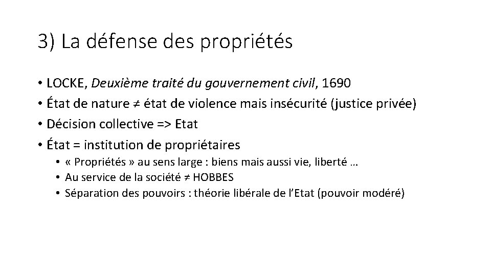 3) La défense des propriétés • LOCKE, Deuxième traité du gouvernement civil, 1690 •