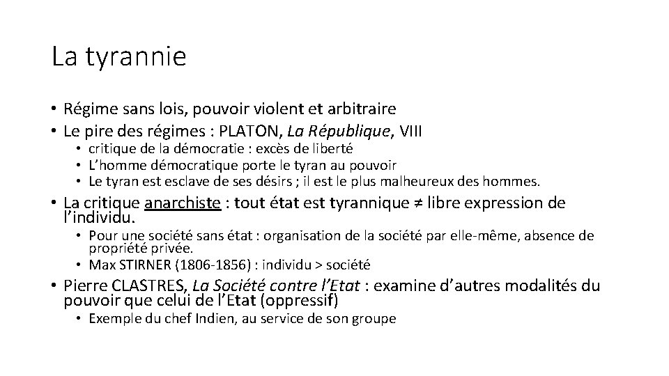 La tyrannie • Régime sans lois, pouvoir violent et arbitraire • Le pire des