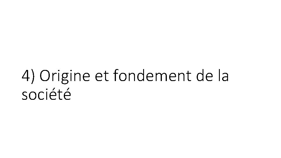 4) Origine et fondement de la société 