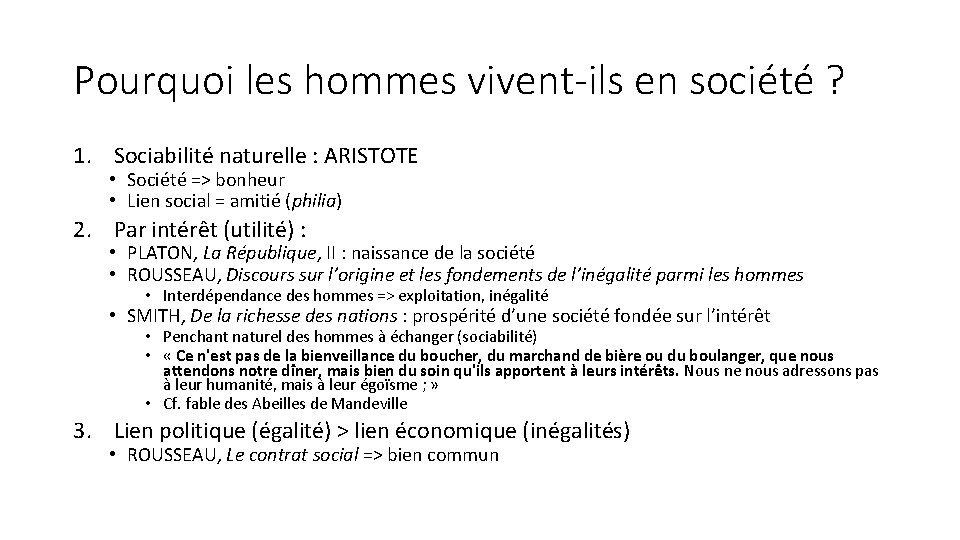 Pourquoi les hommes vivent-ils en société ? 1. Sociabilité naturelle : ARISTOTE • Société