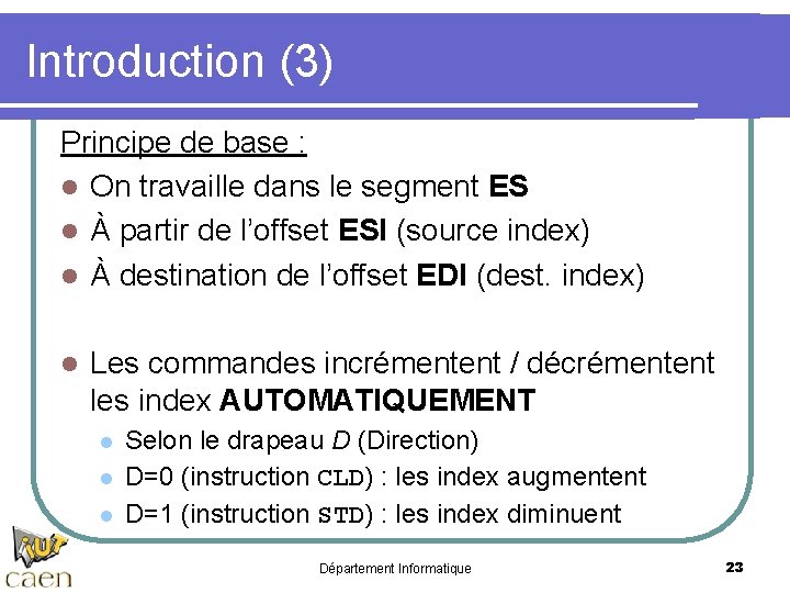 Introduction (3) Principe de base : l On travaille dans le segment ES l