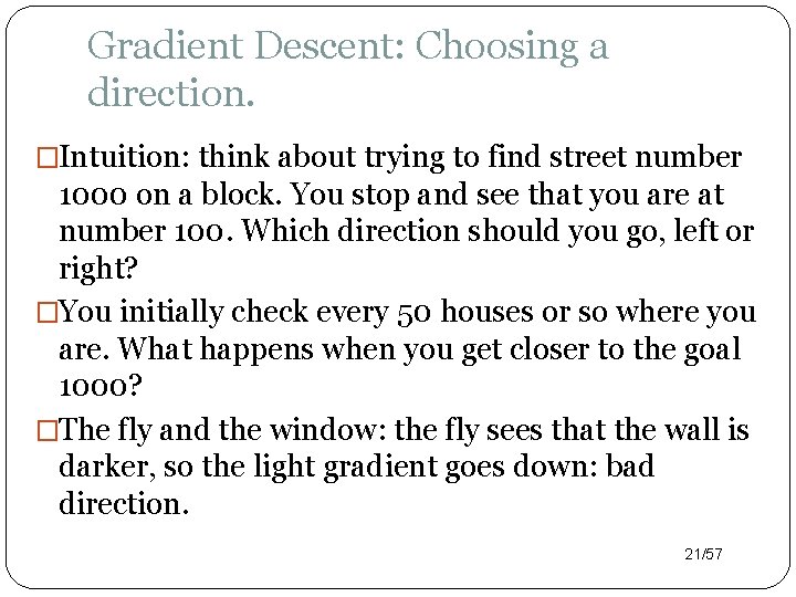 Gradient Descent: Choosing a direction. �Intuition: think about trying to find street number 1000
