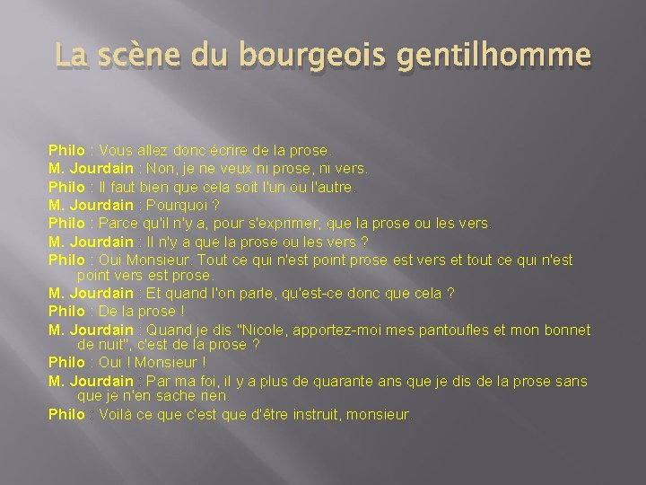 La scène du bourgeois gentilhomme Philo : Vous allez donc écrire de la prose. La scène du bourgeois gentilhomme Philo : Vous allez donc écrire de la prose.