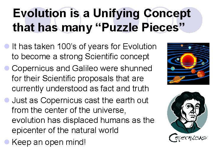 Evolution is a Unifying Concept that has many “Puzzle Pieces” l It has taken