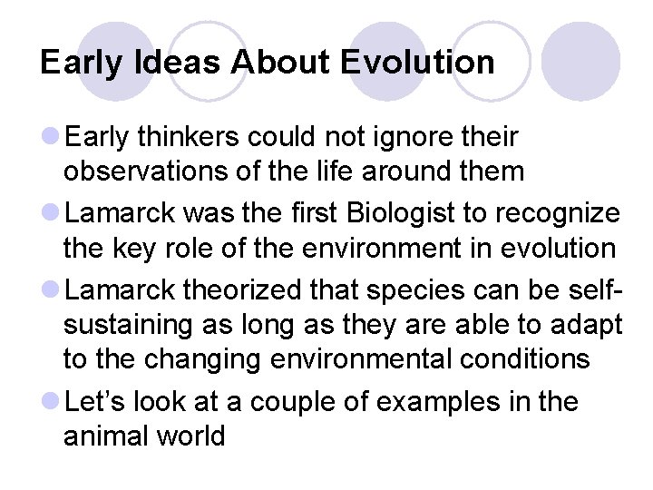 Early Ideas About Evolution l Early thinkers could not ignore their observations of the