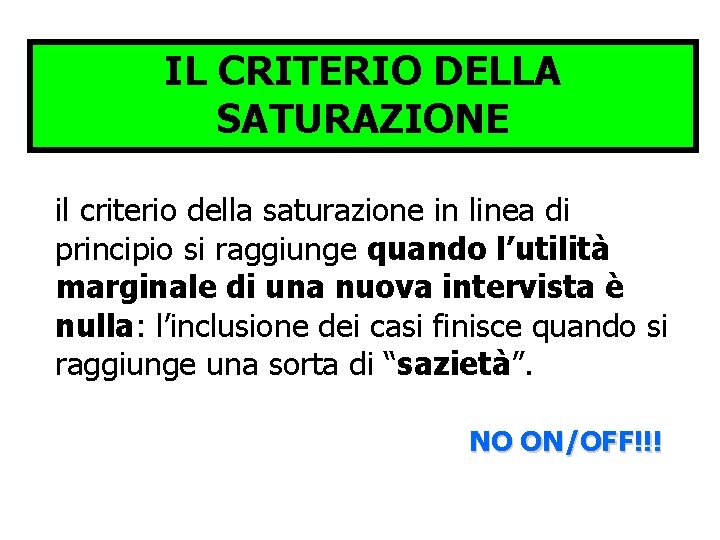 IL CRITERIO DELLA SATURAZIONE il criterio della saturazione in linea di principio si raggiunge
