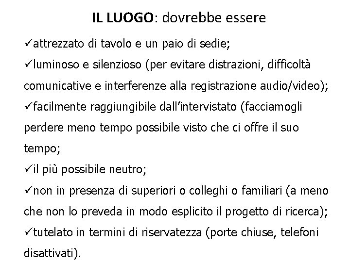 IL LUOGO: dovrebbe essere üattrezzato di tavolo e un paio di sedie; üluminoso e