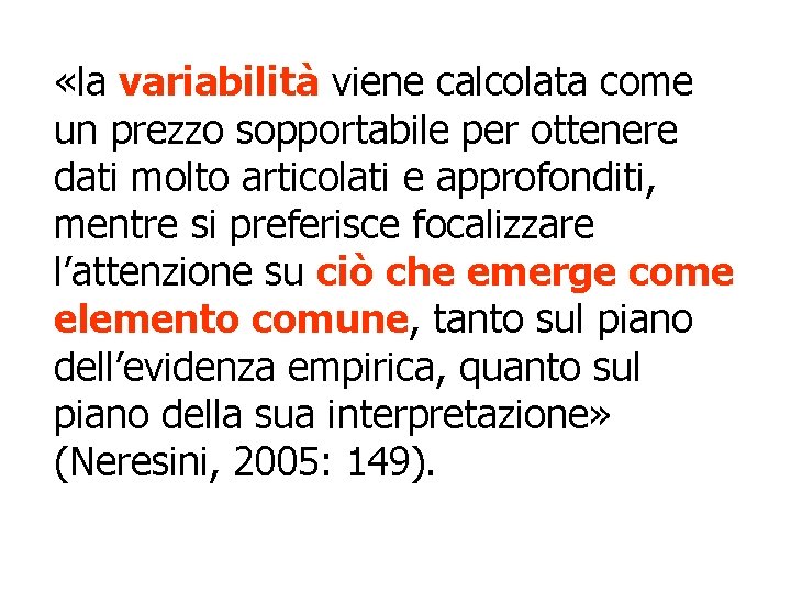  «la variabilità viene calcolata come un prezzo sopportabile per ottenere dati molto articolati