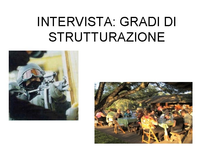 INTERVISTA: GRADI DI STRUTTURAZIONE 