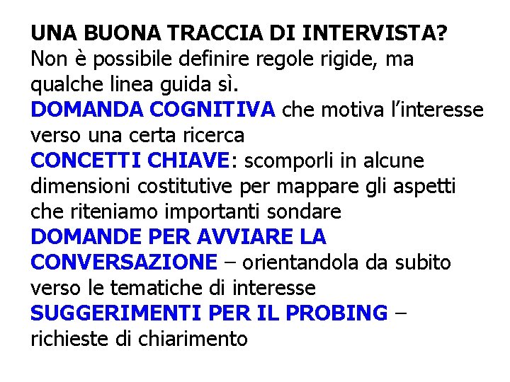 UNA BUONA TRACCIA DI INTERVISTA? Non è possibile definire regole rigide, ma qualche linea